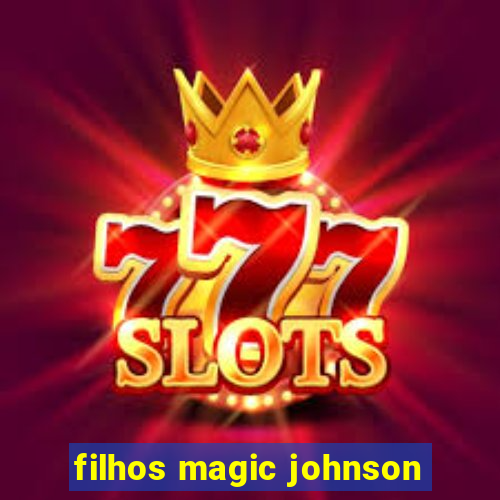 filhos magic johnson